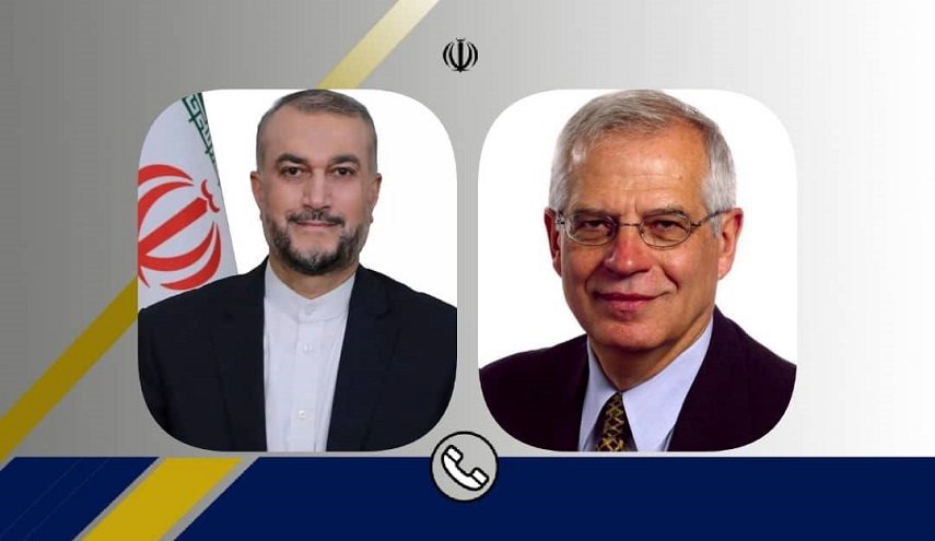 أميرعبداللهيان و بوريل يبحثان هاتفيا آخر تطورات محادثات رفع الحظر