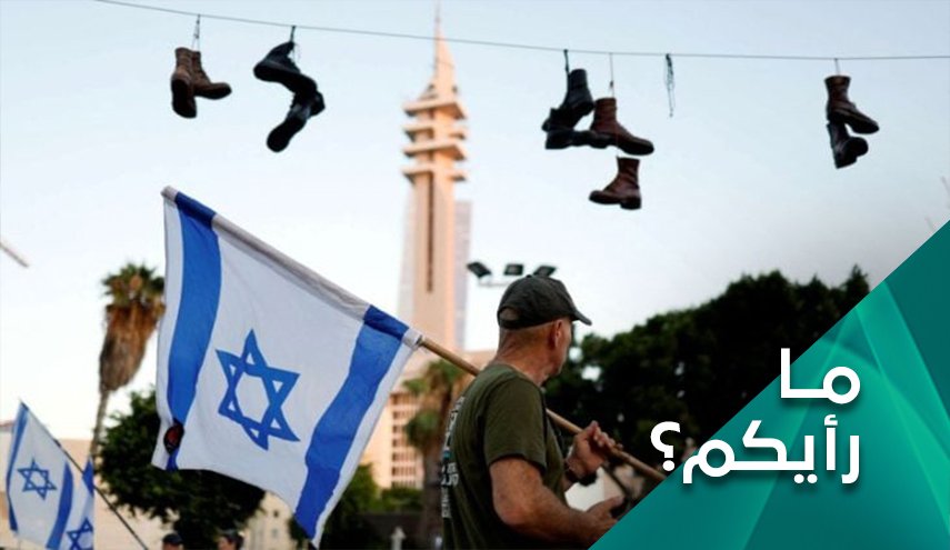 'اسرائيل'.. الجيش يهتز والحكومة علی شرفة الشلل