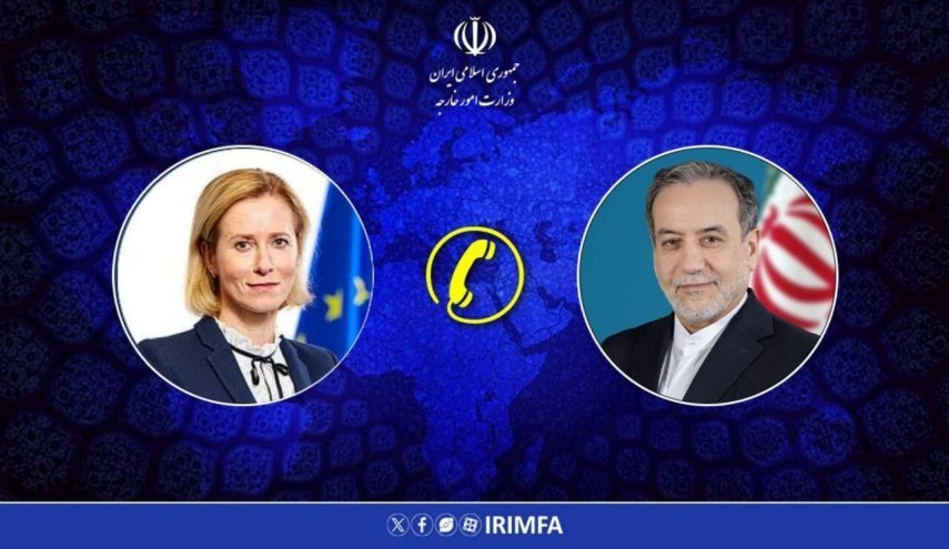 عراقجي يتباحث هاتفيا مع مسؤولة السياسة الخارجية للاتحاد الاوروبي
