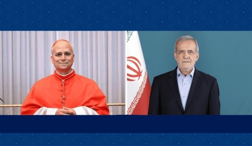 رسالة رئيس إيران إلى البابا..بزشكيان يحذر من تداعيات سياسة أمريكا المتهورة