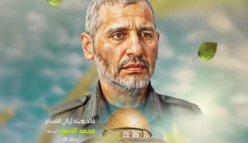فصائل المقاومة: الضيف أيقونة المقاومة وكابوس الاحتلال
